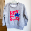 Hey Ey Ey Ey Sweatshirt